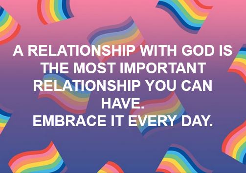 A RELATIONSHIP WITH GOD IS THE MOST IMPORTANT RELATIONSHIP YOU CAN HAVE. EMBRACE IT EVERY DAY.
